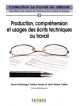 Production, compréhension et usages des écrits techniques au travail