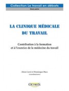 La clinique médicale du travail- Contribution à la formation et à l’exercice  de la médecine du travail