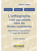 [EBOOK] L'orthographe n'est pas soluble dans les études supérieures ! Aide-mémoire bienveillant - 8eme edition